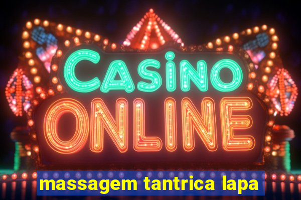 massagem tantrica lapa